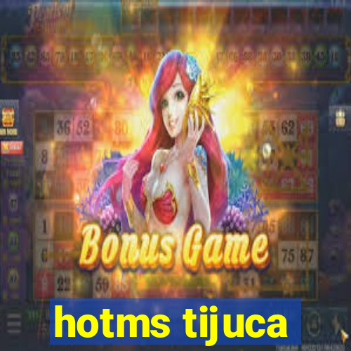 hotms tijuca